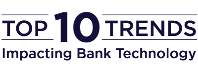 Top Ten Trends Impacting Bank Technology for 2020