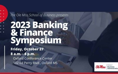 Join Us at the Ole Miss 2023 Banking & Finance Symposium